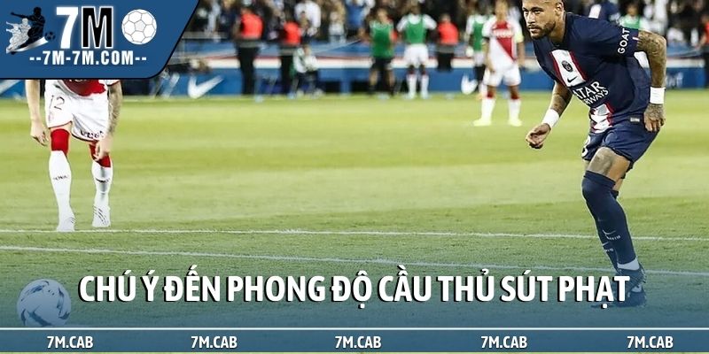 Chú ý đến phong độ cầu thủ sút phạt